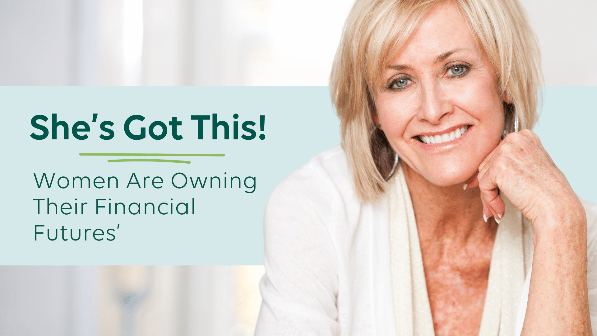 She's Got This! Women Are Owning Their Financial Futures'