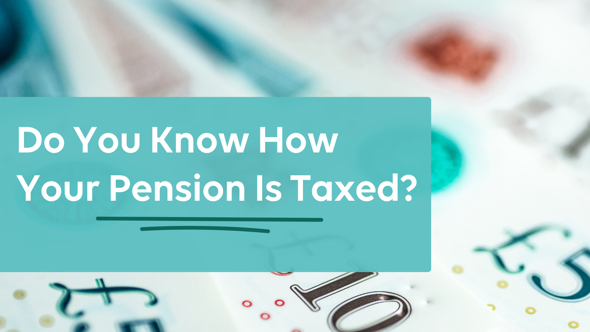 Do You Know How Your Pension Is Taxed?