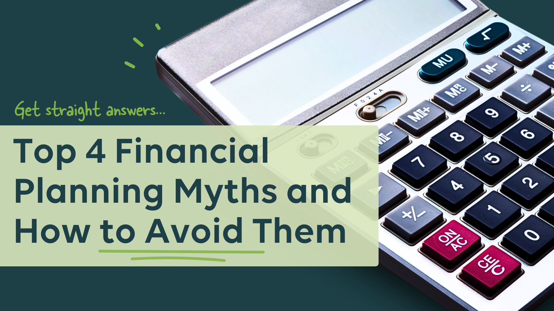 Photo of Top 4 Financial Planning Myths and How to Avoid Them with a calculator 