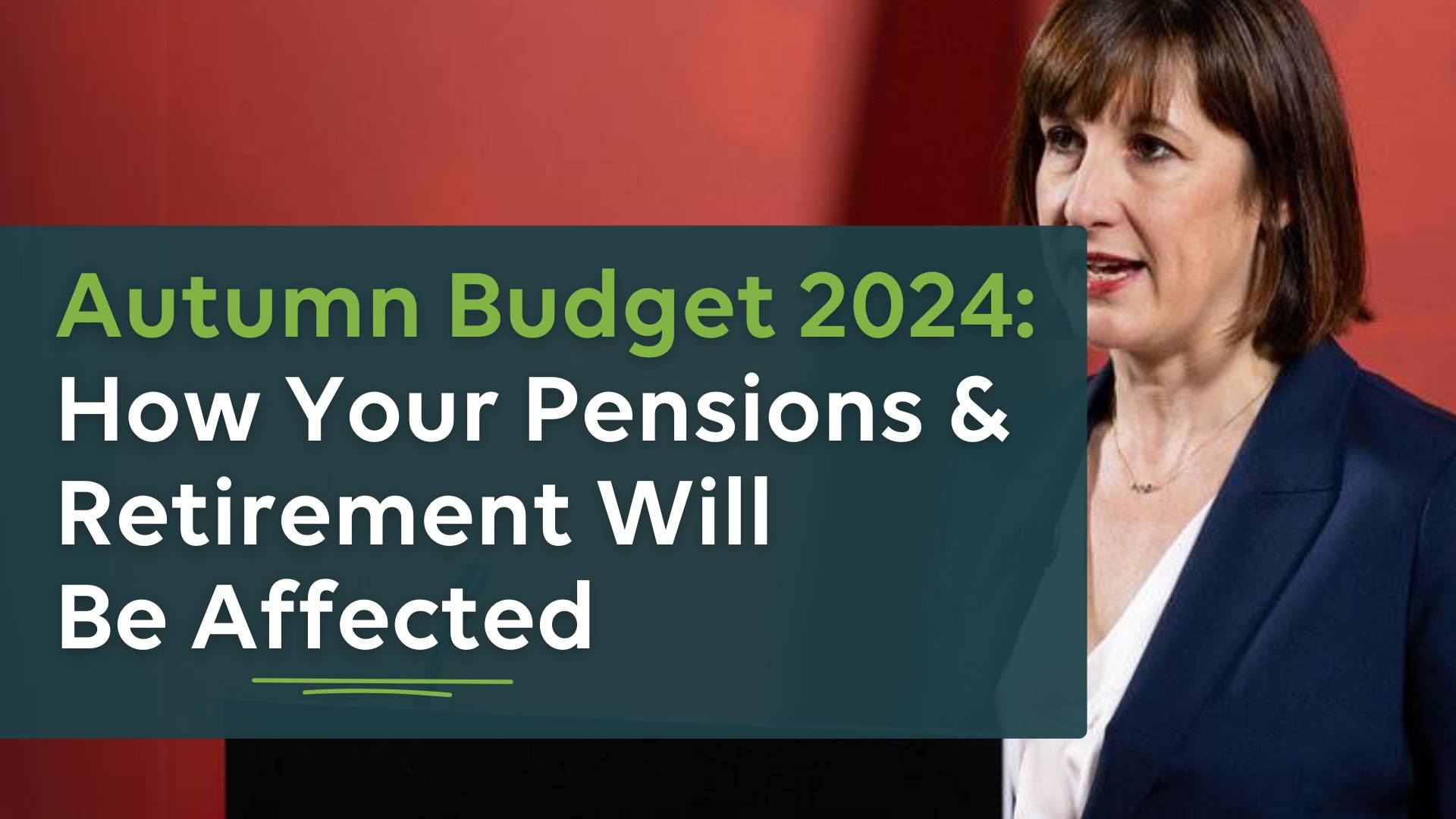 Autumn Budget 2024: How Your Pensions and Retirement Will Be Affected - Joslin Rhodes Labour Government Autumn Budget 2024