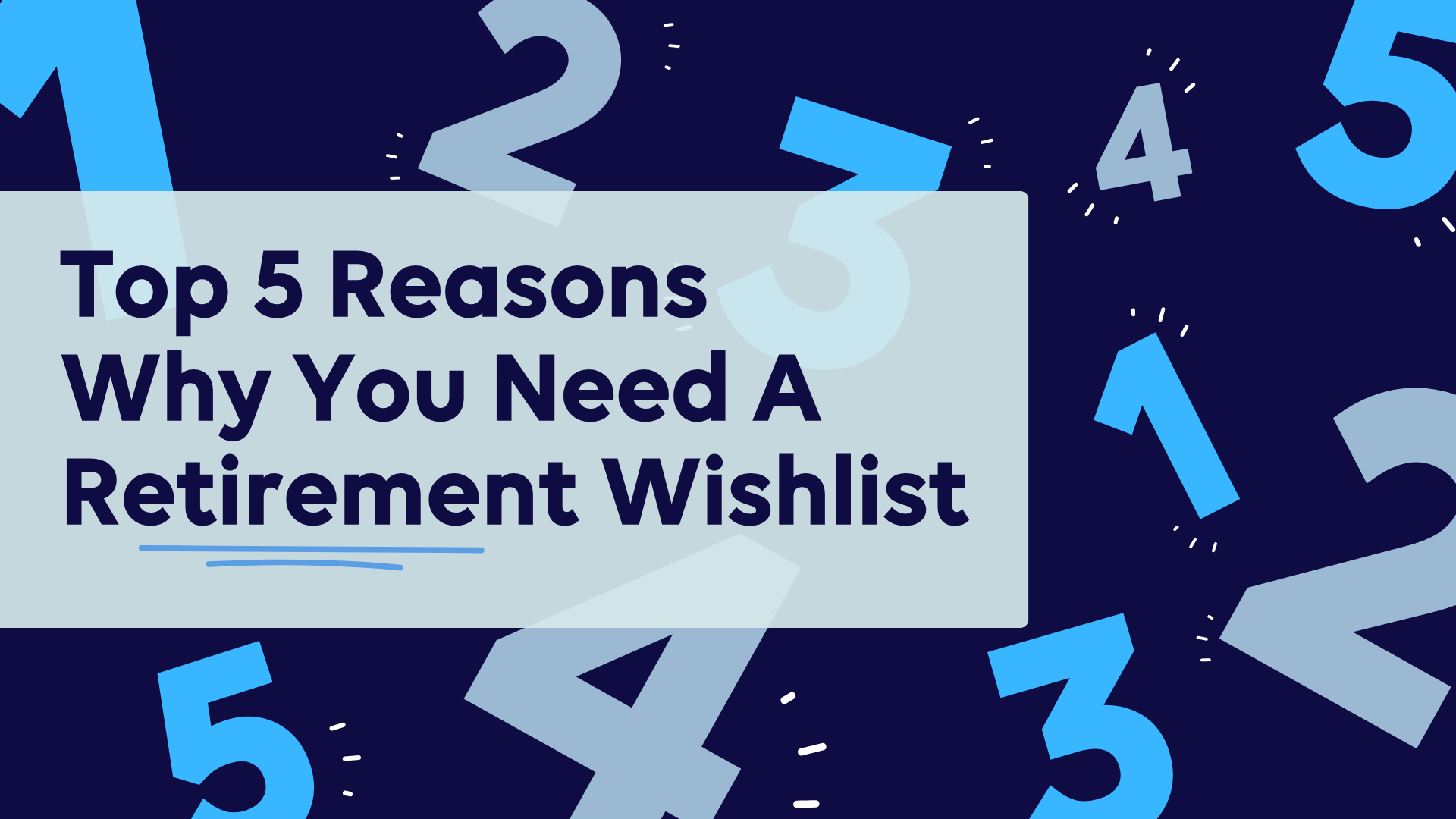 Top 5 Reasons Why You Need A Retirement Wishlist