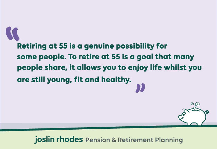 Retiring at 55