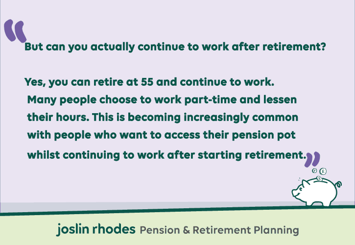Can i retire and continue to work hours part or full time 